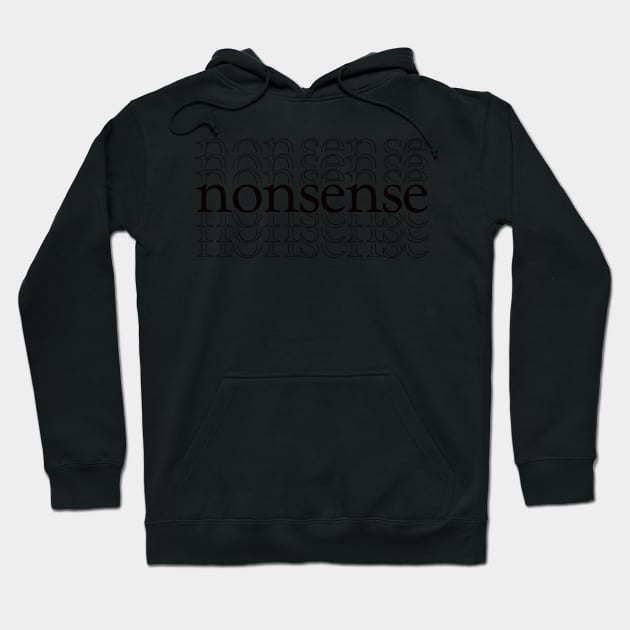 nonsense Hoodie by thecaoan